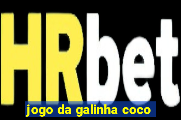 jogo da galinha coco